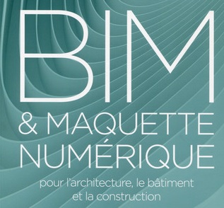 Le BIM : Modélisation numérique des données du bâtiment