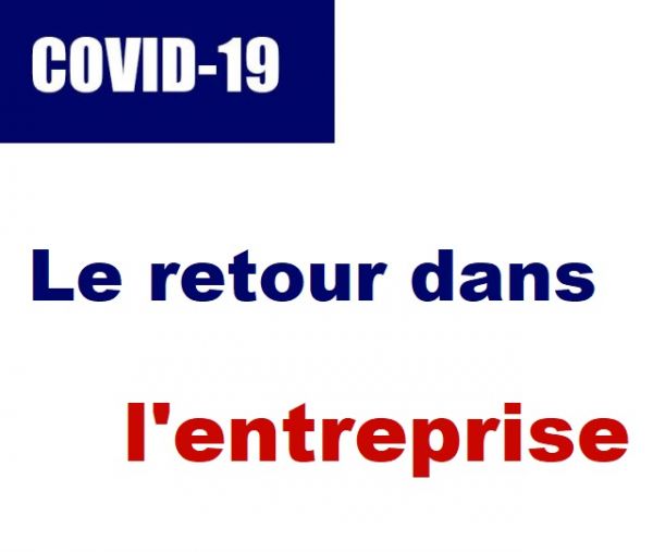 Prévoir et gérer le retour dans l'entreprise après le confinement COVID 19