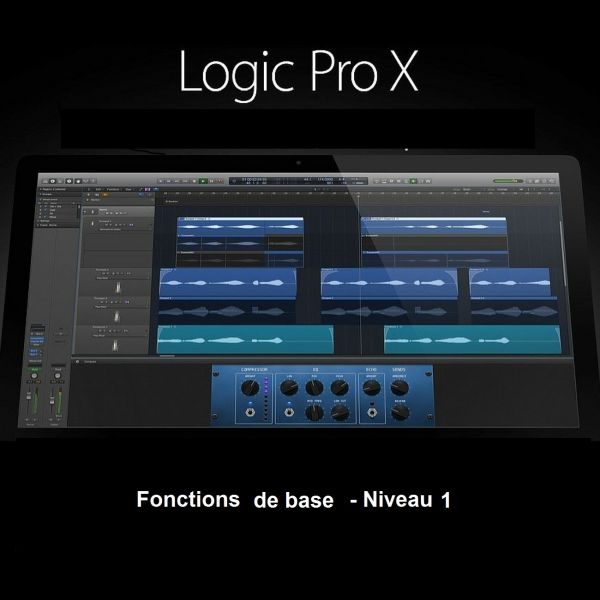 Logic Pro X : Fonctions de base - Niveau 1