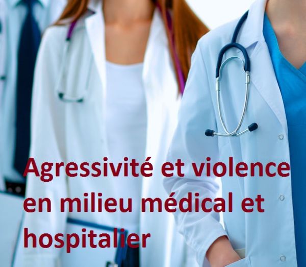 La gestion de l’agressivité et de la violence en milieu médical et hospitalier