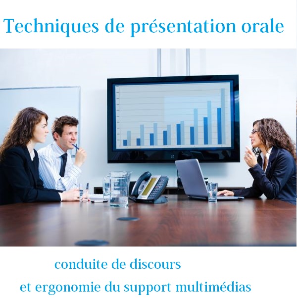 Techniques de présentation orale, conduite de discours et ergonomie du support multimédias