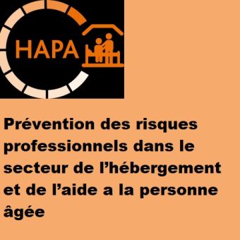 Dispositif HAPA : devenir responsable du projet de prévention des risques professionnels dans le secteur de l’hébergement et de l’aide a la personne âgée