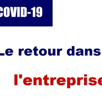 Prévoir et gérer le retour dans l'entreprise après le confinement COVID 19
