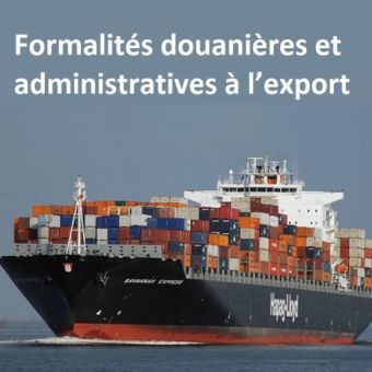 Formalités douanières et administratives à l’export