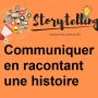 storytelling : apporter du contenu à sa communication