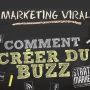organiser et lancer une campagne de marketing viral b to b ou b to c