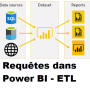 gérer les requêtes dans power bi - etl query