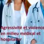 la gestion de l’agressivité et de la violence en milieu médical et hospitalier